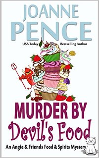 Murder by Devil's Food: An Angie & Friends Food & Spirits Mystery (The Angie & Friends Food & Spirits Mysteries Book 4)