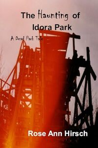 The Haunting of Idora Park: A Dead Park Tale (Dead Park Tales)