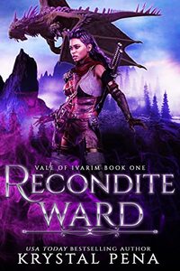 Recondite Ward: A Dragon Shifter Fantasy Romance (Vale Of Ivarim Book 1)