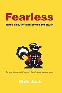 Fearless: The Story of Farris Lind, the Man Behind the Skunk