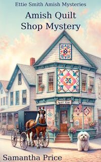 Amish Quilt Shop Mystery (Ettie Smith Amish Mysteries Book 5)