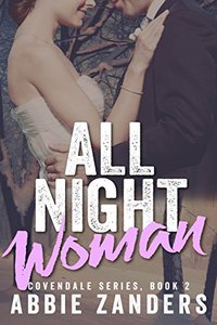 All Night Woman: A Contemporary Love Story (Covendale Book 2)