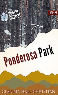 Ponderosa Park: Denver Cereal Volume 25