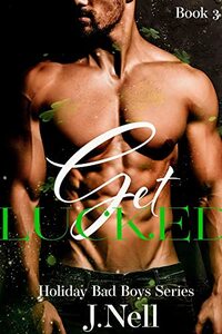 Get Lucked: The Holiday Bad Boys Series