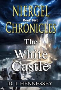 Niergel Chronicles - The White Castle: (Christian Sci Fi Fantasy Thriller)