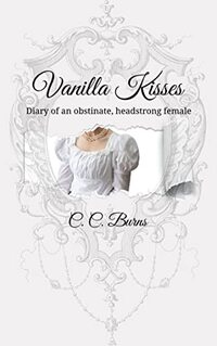 Vanilla Kisses: Diary of an obstinate, headstrong female.