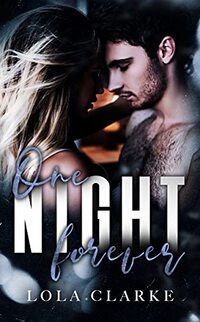 One Night Forever (One Night Series Book 3) - Published on Aug, 2021