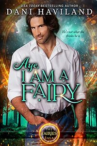 Aye, I am a Fairy (The Fairies Saga Book 2)