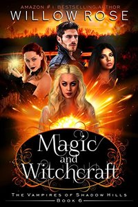 Magic and Witchcraft (The Vampires of Shadow Hills Book 6)