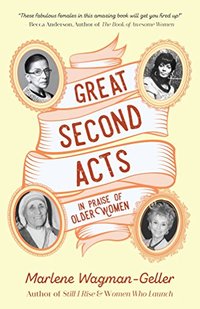 Great Second Acts: In Praise of Older Women