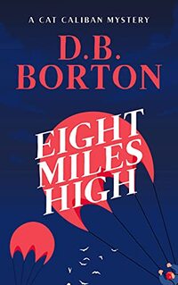 Eight Miles High (The Cat Caliban Mysteries Book 8) - Published on Aug, 2021