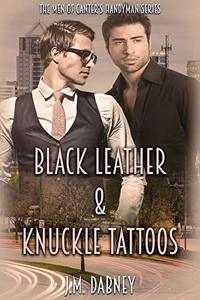 Black Leather & Knuckle Tattoos (The Men of Canter's Handyman Book 1)