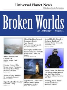 Broken Worlds: An Anthology (Volume 1)