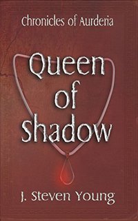 Queen of Shadow (Chronicles of Aurderia Book 3)