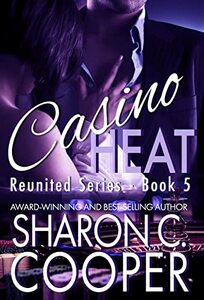 Casino Heat (Reunited Series -Romantic Suspense- Book 5) - Published on Aug, 2022