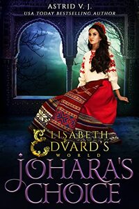 Johara's Choice (Elisabeth and Edvard's World Series Book 4)