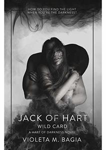 Jack of Hart: Wild Card (Hart of Darkness Book 4) - Published on Sep, 2019