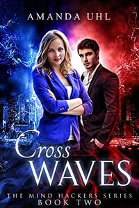 Cross Waves (Mind Hackers Series Book 2) - Published on Oct, 2020