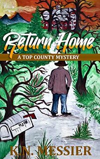 RETURN HOME: A TOP COUNTY MYSTERY