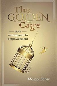 The Golden Cage: From Entrapment to Empowerment