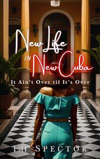 New Life in New Cuba: It Ain't Over 'Til it's Over