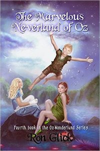 The Marvelous Neverland of Oz (Oz-Wonderland Series Book 4) - Published on Jan, 0001