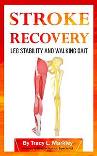 Stroke Recovery: Leg Stability and Walking Gait - Published on Aug, 2020