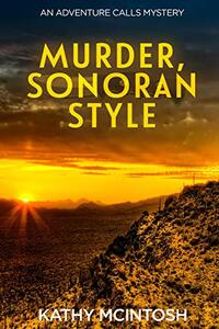 Murder, Sonoran Style: An Adventure Calls Mystery