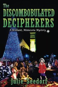 The Discombobulated Decipherers: A Brilliant Minnesota Mystery (Volume 2)