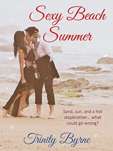 Sexy Beach Summer: Old feelings ignite into new passion during an explosive summer at the beach