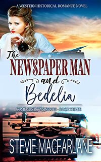 The Newspaper Man and Bedelia (Come Sundown Book 3)