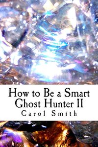 How to Be a Smart Ghost Hunter II