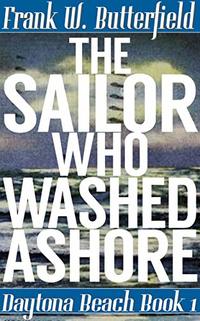 The Sailor Who Washed Ashore (Daytona Beach Book 1)