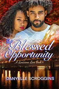 The Blessed Opportunity (A Louisiana Love Book 4)