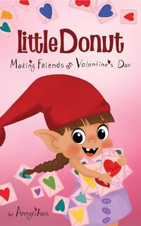 Little Donut: Making Friends on Valentine's Day: A Sweet Kids Book about Valentines, Kindness, and Friendship for Ages 3-5