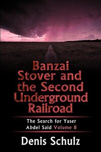 Banzai Stover and the Second Underground Railroad: The Search for Yaser Abdel Said: Vol. 8