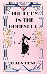 The Body in the Bookshop (The Thornton Mysteries Book 7)