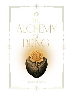 The Alchemy of Being