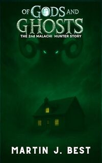 Of Gods and Ghosts: The 2nd Malachi Hunter Story (The Malachi Hunter Stories)