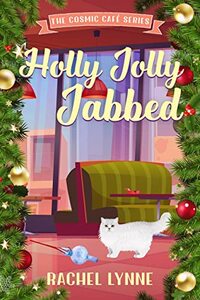 Holly Jolly Jabbed (A Cosmic Cafe Adventure)