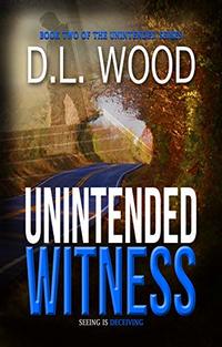 Unintended Witness: Book Two in the Unintended Series - Published on Oct, 2018