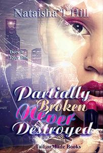 Partially Broken Never Destroyed