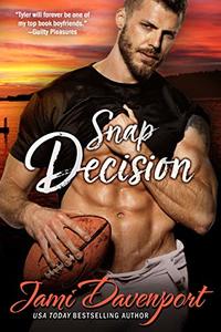 Snap Decision: A Steelheads Football Classic (Seattle Steelheads Book 1)