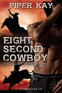 Eight Second Cowboy (Eight Second Cowboy Series Book 1)