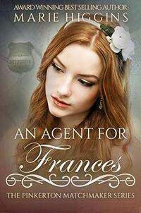 An Agent for Frances (The Pinkerton Matchmaker Book 41)