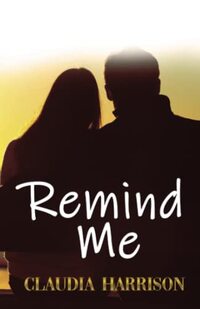 Remind Me: Sequel to Leading Me To You