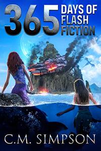 365 Days of Flash Fiction (C.M.'s Collections)