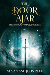 The Door Ajar: A Sorcerer Fantasy Adventure (The Doorway to Magic Series Book 2)