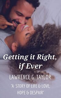 Getting it Right, if Ever: Romance Novella