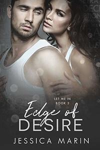 Edge of Desire (Let Me In, Book 3) - Published on Dec, 2018